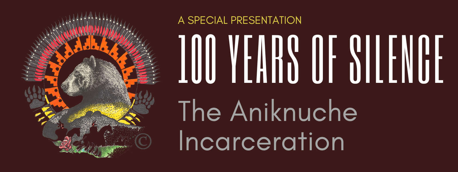 100 Years of Silence Special Presentation: "The Aniknuche Incarceration"