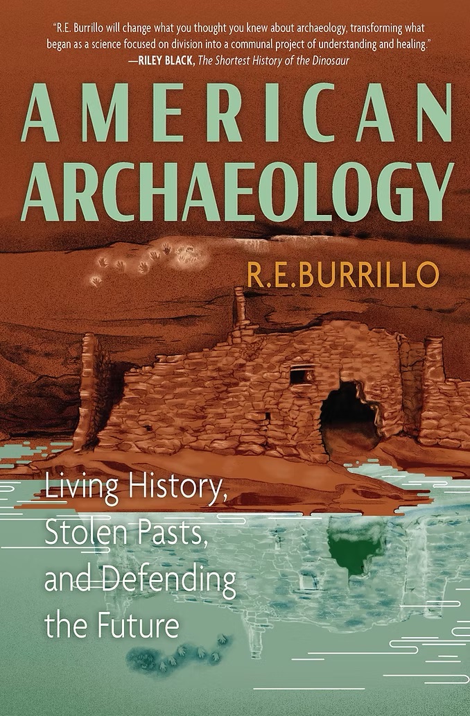 R.E. Burrillo presents: American Archaeology - The Past, Present, and Future of the Past